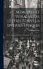 Mémoires Et Voyages; Ou, Lettres Écrites A Diverses Époques: Pendant Des Courses En Suisse, En Calabre, En Angleterre, Et En Écosse (French Edition)