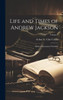 Life And Times Of Andrew Jackson; Soldier--Statesman--President; Volume 4