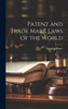 Patent And Trade Mark Laws Of The World