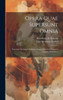 Opera Quae Supersunt Omnia: Tractatus Theologico-Politicus. Compendium Grammatices Linguae Hebraeae... (Latin Edition)
