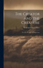 The Creator And The Creature: Or, The Wonders Of Divine Love