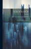 Sociology: The Science Of Human Society; Volume 1