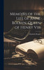 Memoirs Of The Life Of Anne Boleyn, Queen Of Henry Viii