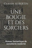 Une Bougie Et Des Sorciers: Roman Fantastique De Sorcellerie Moderne (French Edition)