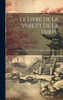 Le Livre De La Voie Et De La Vertu: Composé Dans Le Vie Siècle Avant L'Ère Chrétienne... (French Edition)
