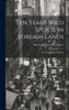 Ten Years' Wild Sports In Foreign Lands: Or, Travels In The Eighties