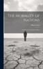 The Morality Of Nations: A Study In The Evolution Of Ethics