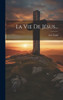La Vie De Jésus... (French Edition)