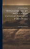 Certain Difficulties Felt By Anglicans In Catholic Teaching Considered; Volume 2