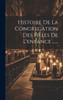 Histoire De La Congregation Des Filles De L'Enfance ...... (French Edition)