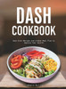 Dash Cookbook: Dash Diet Recipes And 4-Week Meal Plan To Improve Your Health