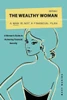 The Wealthy Woman: A Man Is Not A Financial Plan: A Woman's Guide To Achieving Financial Security