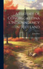 A History Of Congregational Independency In Scotland