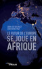 Le Futur De L'Europe Se Joue En Afrique (French Edition)