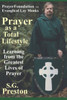 Prayer As A Total Lifestyle: Learning From The Greatest Lives Of Prayer (Prayerfoundation Evangelical Lay Monks)