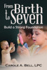 From Birth To Seven: Build A Strong Foundation