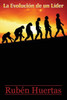 La Evolucion De Un Lider (Spanish Edition)