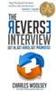 The Reverse Interview: Get In, Get Hired, Get Promoted