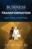 Business For Transformation: Getting Started
