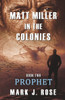 Matt Miller In The Colonies: Book Two: Prophet