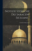 Notizie Storiche Dei Saraceni Siciliani... (Italian Edition)