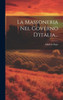 La Massoneria Nel Governo D'Italia... (Italian Edition)