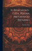 Il Bhagavad-Gita, Poema Metafisico Indiano (Italian Edition)