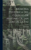 Memoria Histórica Del Colegio De Misiones De San José De La Paz (Spanish Edition)