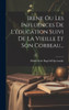 Irène Ou Les Influences De L'Éducation Suivi De La Vieille Et Son Corbeau... (French Edition)