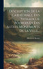 Description De La Cathédrale, Des Vitraux De Bourges Et Des Autres Monuments De La Ville... (French Edition)