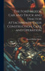 The Ford Motor Car And Truck And Tractor Attachments, Their Construction, Care And Operation