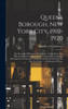Queens Borough, New York City, 1910-1920: The Borough Of Homes And Industry, A Descriptive And Illustrated Book Setting Forth Its Wonderful Growth And ... The Past Ten Years ... A Prediction Of Even