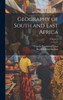 Geography Of South And East Africa; Volume 4