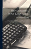 Henderson's War Tax Guide: Act Of October 3, 1917, With Notes And Commentaries, Annotated With Treasury Decisions And Digest Of Authorities