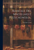 Manuale Del Macellaio E Pizzicagnolo... (Italian Edition)