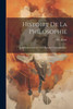 Histoire De La Philosophie: Et Particulièrement De La Philosophie Contemporaine, (French Edition)