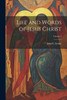 Life And Words Of Jesus Christ; Volume 2