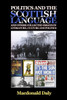 Politics And The Scottish Language And Other Collected Essays In Literature, Culture And Politics