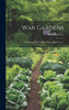 War Gardens: A Pocket Guide For Home Vegetable Growers