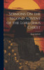 Sermons On The Second Advent Of The Lord Jesus Christ