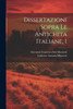 Dissertazioni Sopra Le Antichita Italiane, 1 (Italian Edition)