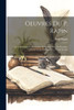 Oeuvres Du P. Rapin: Qui Contiennet Les Reflexions Sur L'Eloquence, La Poetique, L'Histoire Et La Philosophie ...: Tome Second (French Edition)