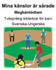 Svenska-Ungerska Mina kanslor ar sÃ¥rade/Megbantódtam TvÃ¥sprÃ¥kig bilderbok för barn (Swedish Edition)