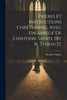 Prières Et Instructions Chrétiennes, Avec Un Abrégé De L'Histoire Sainte [By N. Thibaut]. (French Edition)