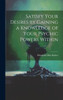Satisfy Your Desires By Gaining A Knowledge Of Your Psychic Powers Within