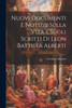 Nuovi Documenti E Notizie Sulla Vita E Sugli Scritti Di Leon Battista Alberti (Italian Edition)