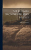 Sir Thomas Brownes Religio Medici