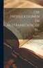 Die Interjektionen Im Altfranzösischen... (German Edition)