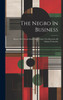 The Negro In Business: Report Of A Social Study Made Under The Direction Of Atlanta University