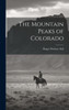 The Mountain Peaks Of Colorado
